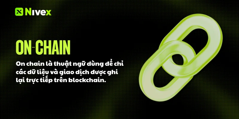 On Chain Là Gì