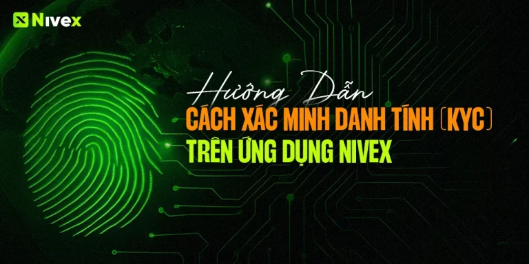 Hướng dẫn kyc trên app Nivex